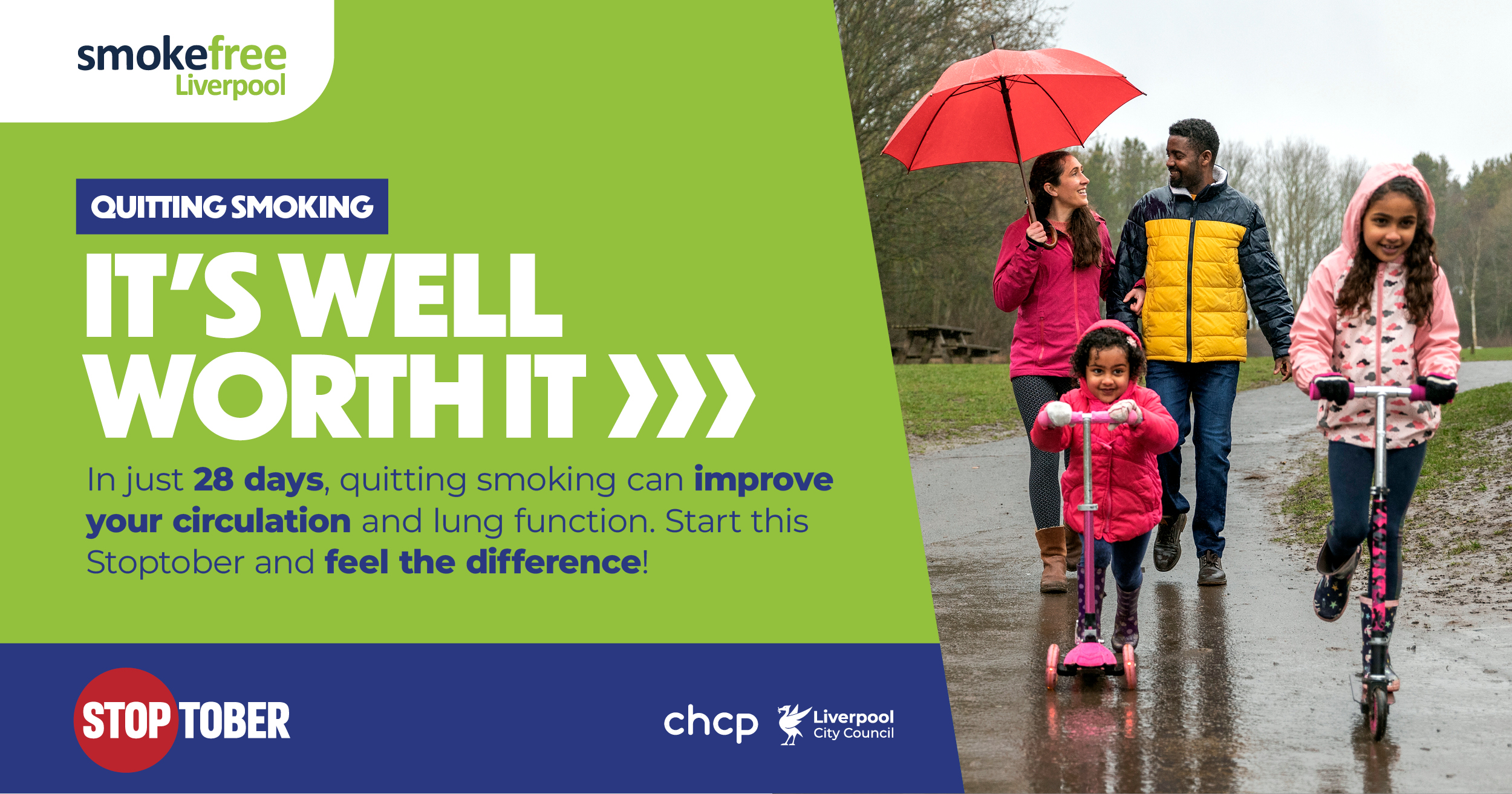 "A family walking outdoors in rainy weather, with two children on scooters and the parents holding an umbrella. The image features a green banner with the text 'Smoke Free Liverpool,' 'Quitting Smoking - It's Well Worth It,' and 'In just 28 days, quitting smoking can improve your circulation and lung function. Start this Stoptober and feel the difference!' Logos for Stoptober, CHCP, and Liverpool City Council are displayed at the bottom."