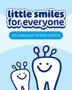 Cartoon teeth smiling and text that reads 'Little smiles for everyone'.